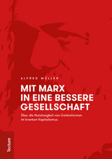 Mit Marx in eine bessere Gesellschaft - Alfred Müller