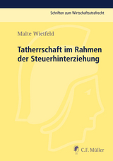 Tatherrschaft im Rahmen der Steuerhinterziehung - Malte Wietfeld