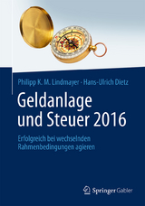 Geldanlage und Steuer 2016 - Philipp K. M. Lindmayer, Hans-Ulrich Dietz