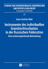 Instrumente des individuellen Grundrechtsschutzes in der Russischen Föderation - Anne-Kathrin Rühr
