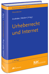 Urheberrecht und Internet - Ensthaler, Jürgen; Weidert, Stefan; Ensthaler, Jürgen; Weidert, Stefan