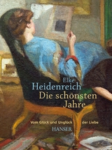 Die schönsten Jahre - Heidenreich, Elke