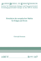 Simulation der europäischen Märkte für Erdgas und Strom - Christoph Baumann, Albert Univ.-Prof. Dr.-Ing. Moser