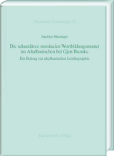 Die sekundären nominalen Wortbildungsmuster im Altalbanischen bei Gjon Buzuku - Joachim Matzinger
