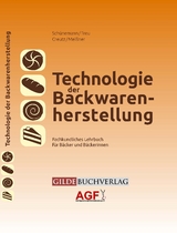 Technologie der Backwarenherstellung - Schünemann, Claus; Treu, Günter; Creutz, Stefan; Meißner, Michael