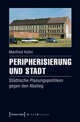 Peripherisierung und Stadt - Manfred Kühn