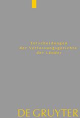 Entscheidungen der Verfassungsgerichte der Länder (LVerfGE) / Baden-Württemberg, Berlin, Brandenburg, Bremen, Hamburg, Hessen, Mecklenburg-Vorpommern, Niedersachsen, Saarland, Sachsen, Sachsen-Anhalt, Schleswig-Holstein, Thüringen - 