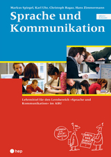 Sprache und Kommunikation - Spiegel, Markus; Uhr, Karl; Ragaz, Christoph; Zimmermann, Hans