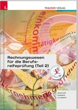 Rechnungswesen für die Berufsreifeprüfung (Teil 2) - Gassner-Rauscher, Barbara; Rammer, Elke; Schrempf, Barbara