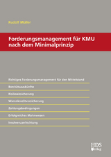 Forderungsmanagement für KMU nach dem Minimalprinzip - Rudolf Müller