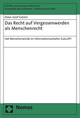 Das Recht auf Vergessenwerden als Menschenrecht - Oskar Josef Gstrein