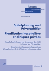 Spitalplanung und Privatspitäler - Planification hospitalière et cliniques privées - Bernhard Rütsche