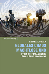 Globales Chaos – machtlose UNO - Andreas Zumach