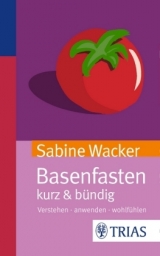 Basenfasten kurz & bündig - Wacker, Sabine