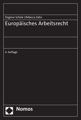 Europäisches Arbeitsrecht - Schiek, Dagmar; Zahn, Rebecca