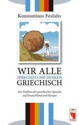 Wir alle sprechen und denken Griechisch - Konstantinos Feslidis