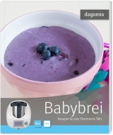 Babybrei Rezepte für den Thermomix TM5 - Dargewitz, Andrea