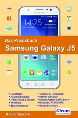 Das Praxisbuch Samsung Galaxy J5 - Handbuch für Einsteiger - Rainer Gievers