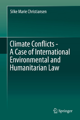 Climate Conflicts - A Case of International Environmental and Humanitarian Law - Silke Marie Christiansen