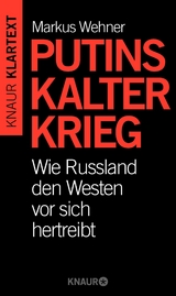 Putins Kalter Krieg - Markus Wehner