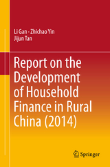 Report on the Development of Household Finance in Rural China (2014) - Li Gan, Zhichao Yin, Jijun Tan
