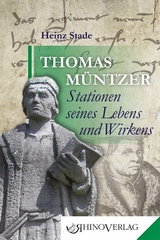 Thomas Müntzer – Stationen seines Lebens und Wirkens - Heinz Stade