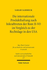Die internationale Produkthaftung nach Inkrafttreten der Rom II-VO im Vergleich zu der Rechtslage in den USA - Sarah Sammeck