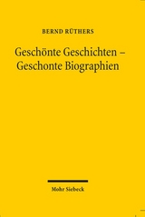 Geschönte Geschichten - Geschonte Biographien - Rüthers, Bernd