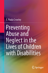 Preventing Abuse and Neglect in the Lives of Children with Disabilities - E. Paula Crowley
