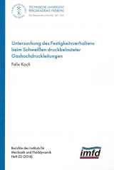 Untersuchung des Festigkeitsverhaltens beim Schweißen druckbelasteter Gashochdruckleitungen - Felix Koch