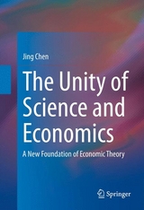 The Unity of Science and Economics - Jing Chen