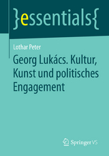 Georg Lukács. Kultur, Kunst und politisches Engagement - Lothar Peter
