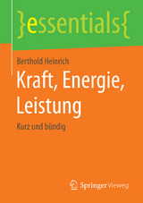 Kraft, Energie, Leistung - Berthold Heinrich