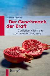 Der Geschmack der Kraft - Monika Roscher