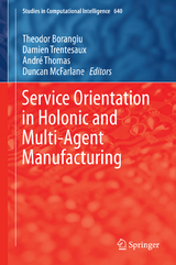 Service Orientation in Holonic and Multi-Agent Manufacturing - 