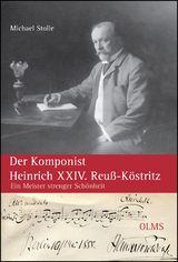 Der Komponist Heinrich XXIV. Reuß-Köstritz - Michael Stolle