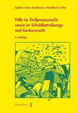 Fälle im Zivilprozessrecht sowie im Schuldbetreibungs- und Konkursrecht - Karl Spühler, Jolanta Kren Kostkiewicz, Ramon Mabillard, Myriam A. Gehri