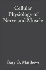 Cellular Physiology of Nerve and Muscle -  Gary G. Matthews