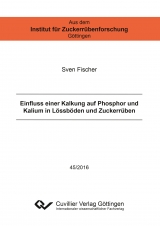 Einfluss einer Kalkung auf Phosphor und Kalium in Lössböden und Zuckerrüben - Sven Fischer