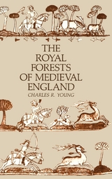 The Royal Forests of Medieval England -  Charles R. Young