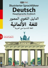 Illustrierter Sprachführer Deutsch. Hauptsprache Arabisch - Max Starrenberg
