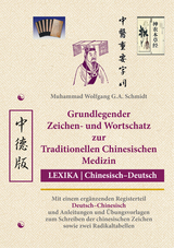 Grundlegender Zeichen- und Wortschatz zur Traditionellen Chinesischen Medizin - Muhammad W.G.A. Schmidt