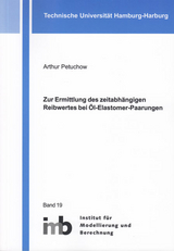 Zur Ermittlung des zeitabhängigen Reibwertes bei Öl-Elastomer-Paarungen - Petuchow Arthur