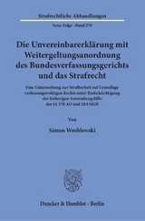 Die Unvereinbarerklärung mit Weitergeltungsanordnung des Bundesverfassungsgerichts und das Strafrecht. - Simon Wroblewski