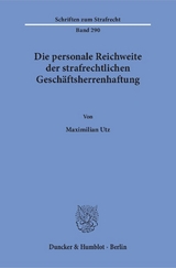 Die personale Reichweite der strafrechtlichen Geschäftsherrenhaftung. - Maximilian Utz