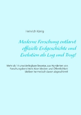 Moderne Forschung entlarvt offizielle Erdgeschichte und Evolution als Lug und Trug! - Heinrich König