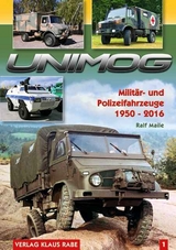 Unimog Militär- und Polizeifahrzeuge 1950 - 2016 Bd. 1 -  Verlag Klaus Rabe