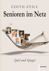 Senioren im Netz: Spiel und Spiegel - Edith Zeile