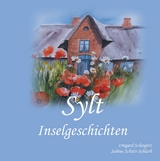 Sylt Inselgeschichten - Irmgard Scheigetz, Sabine Schütt-Schlarb