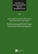 Rechtswissenschaftliche Fragen an das neue Präventionsgesetz - 